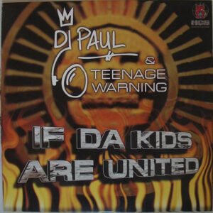 Dj Paul & Teenage Warning ‎– If Da Kids Are United