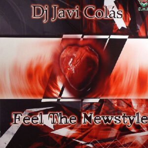Dj Javi Colás – Feel The Newstyle Dj Javi Colás – Feel The Newstyle