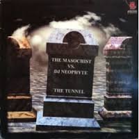 The Masochist vs Dj Neophyte ‎– The Tunnel