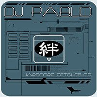 Dj Pablo ‎– Hardcore Bitches E.P.