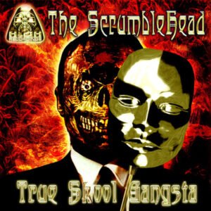 The Scrumblehead ‎– True Skool Gangsta