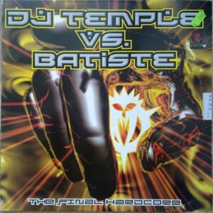 DJ Temple vs. DJ Batiste ‎– The Final Hardcore