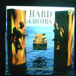 Hard Choirs ‎– James Brown Is Dead