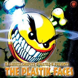 Dj Luisito & Chupete & Matra-K – Presents The Plastik Faces Dj Luisito & Chupete & Matra-K – Presents The Plastik Faces